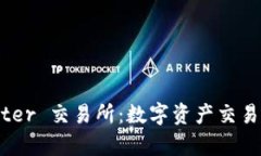 探索 TokenBetter 交易所：数字资产交易的新趋势与